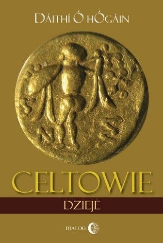 Celtowie. Dzieje - Dáithí Ó Hógáin
