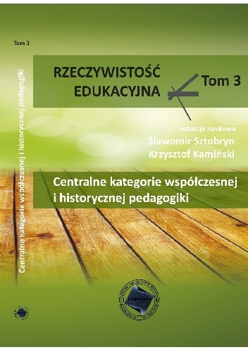 Centralne kategorie współczesnej i historycznej pedagogiki - Sławomir Sztobryn, Krzysztof Kamiński