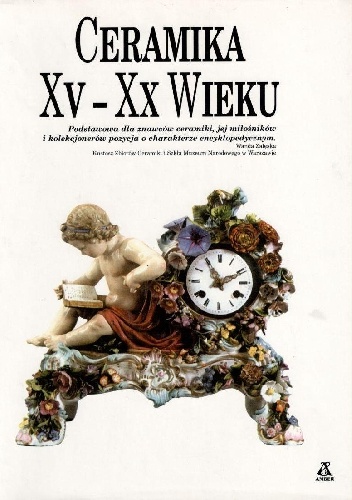 Ceramika XV-XX wieku - praca zbiorowa