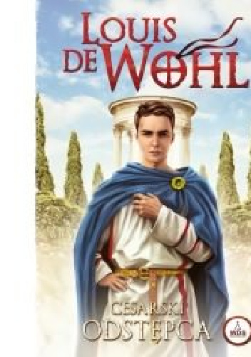 Cesarski odstępca - Louis de Wohl