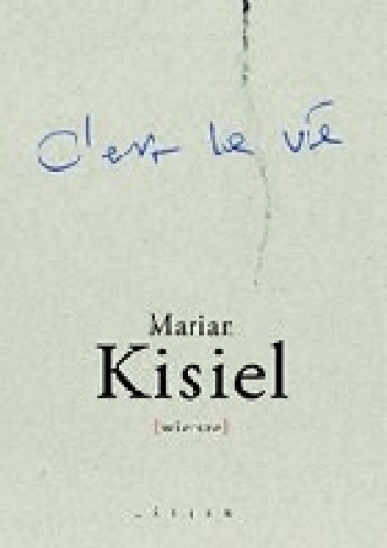 C'est la vie [wiersze] - Marian Kisiel