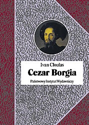 Cezar Borgia - Ivan Cloulas