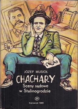 Chachary. Sceny sądowe w Stalinogrodzie - Józef Musioł