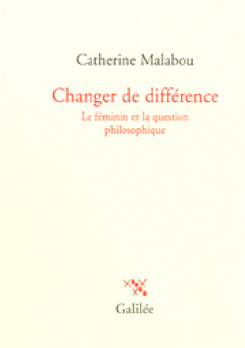 Changer de différence - Catherine Malabou