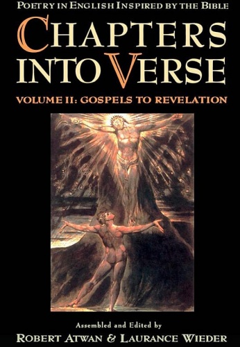 Chapters into Verse: Poetry in English Inspired by the Bible Volume 2: Gospels to Revelation - praca zbiorowa