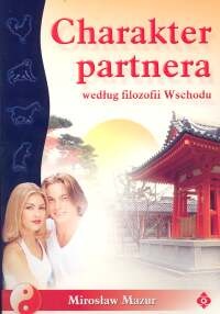 Charakter partnera według filozofii Wschodu - Mirosław Mazur
