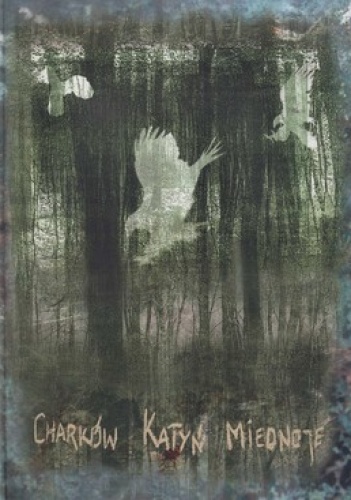 Charków. Katyń. Miednoje. Polskie cmentarze wojenne