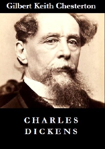 Charles Dickens - Gilbert Keith Chesterton
