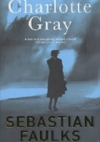 Charlotte Gray - Sebastian Faulks
