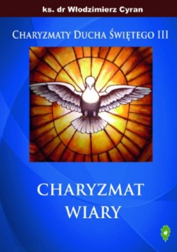 Charyzmat wiary - ks.Włodzimierz Cyran