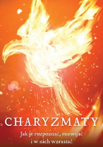 Charyzmaty. Jak je rozpoznać, rozwijać i w nich wzrastać - Denise Bergeron