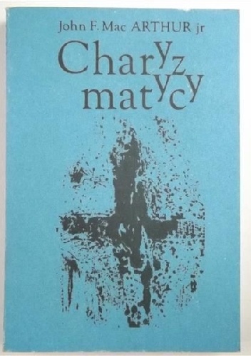 Charyzmatycy - John MacArthur