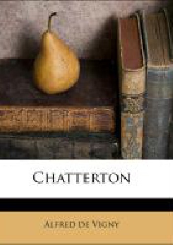 Chatterton - Alfred de Vigny