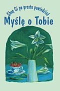 Chcę ci po prostu powiedzieć: Myślę o Tobie - Andrea Skevington