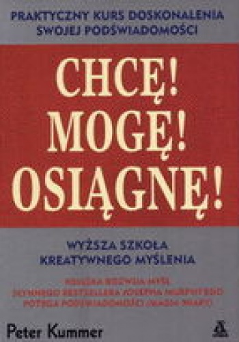 Chcę! Mogę! Osiągnę! - Peter Kummer
