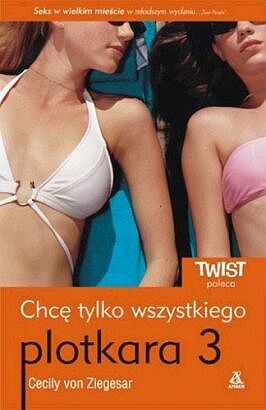 Chcę tylko wszystkiego - Cecily von Ziegesar