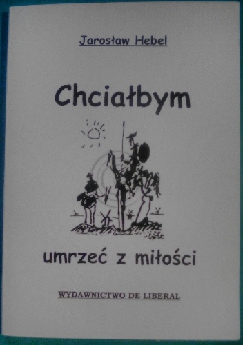Chciałbym umrzeć z miłości - Jarosław Hebel