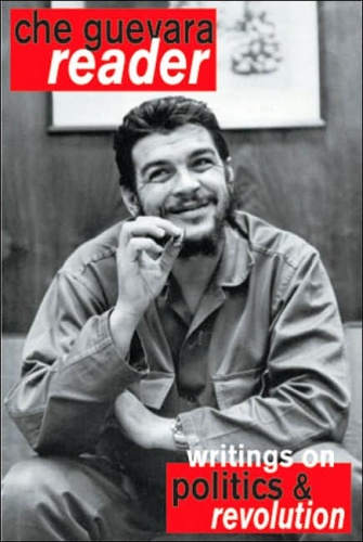 Che Guevara Reader: Writings on politics and revolution - Ernesto Che Guevara