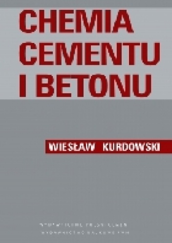 Chemia cementu i betonu - Wiesław Kurdowski
