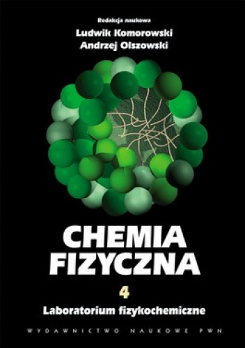 Chemia fizyczna Tom 4 Laboratorium fizykochemiczne - Ludwik Komorowski, Andrzej Olszowski
