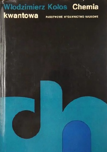 Chemia kwantowa - Włodzimierz Kołos