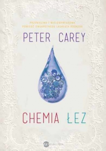 Chemia łez - Peter Carey