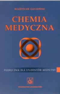 Chemia medyczna Podręcznik dla studentów medycyny - Władysław Gałasiński