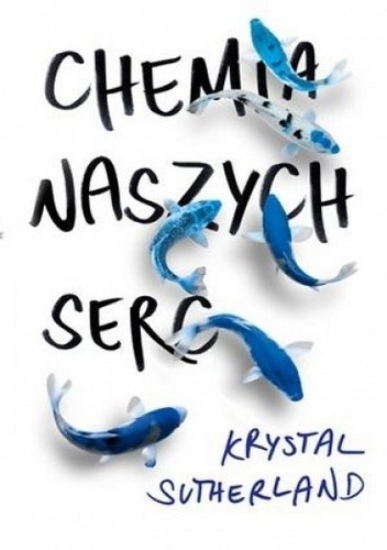 Chemia naszych serc - Krystal Sutherland