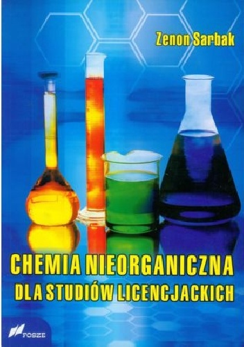 Chemia nieorganiczna dla studiów licencjackich - Zenon Sarbak