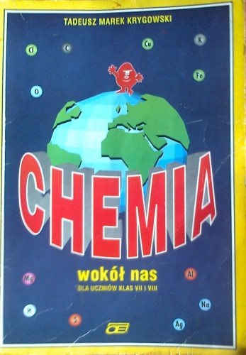 Chemia wokół nas, dla uczniów klas VII i VIII - Tadeusz Marek Krygowski