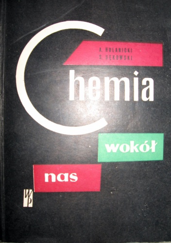 Chemia wokół nas - Stefan Sękowski, A. Hulanicki