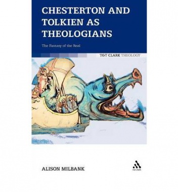 Chesterton and Tolkien as Theologians - Alison Milbank