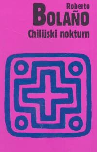 Chilijski nokturn - Roberto Bolaño