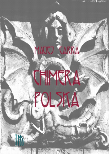 Chimera polska - Maciej Dęboróg-Bylczyński