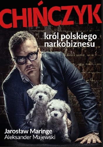 Chińczyk. Król polskiego narkobiznesu - Aleksander Majewski, Jarosław Maringe