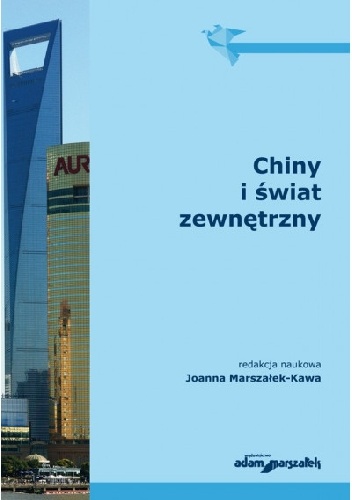 Chiny i świat zewnętrzny - Joanna Marszałek-Kawa