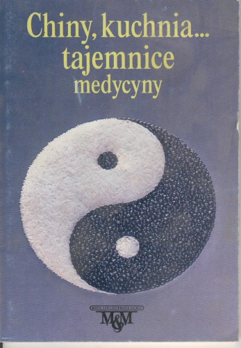 Chiny, kuchnia... tajemnice medycyny - Marek Kalmus, Claude Diolosa