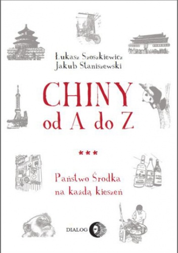 Chiny od A do Z - Łukasz Szoszkiewicz, Jakub Staniszewski