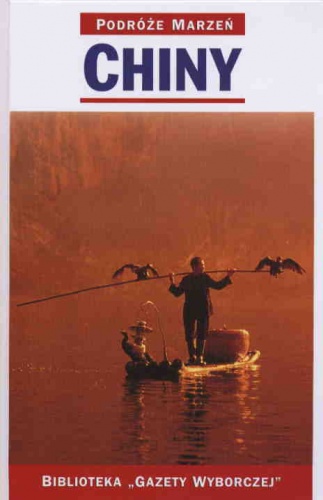 Chiny. Podróże marzeń - praca zbiorowa
