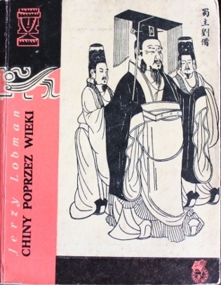 Chiny poprzez wieki - Jerzy Lobman