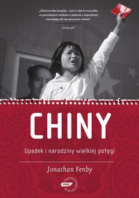 Chiny. Upadek i  narodziny wielkiej  potęgi - Jonathan Fenby