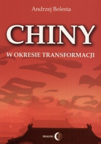Chiny w okresie transformacji - Andrzej Bolesta