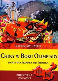 Chiny w Roku Olimpiady. Państwo Środka od środka - Radosław Pyffel