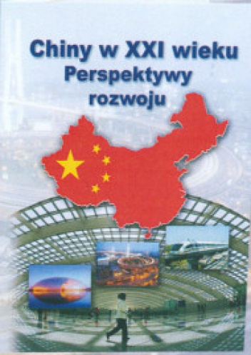 Chiny w XXI wieku Perspektywy rozwoju