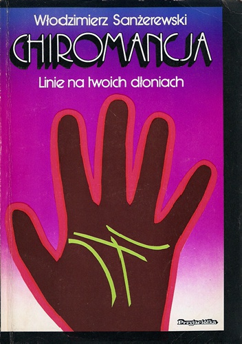 Chiromancja. Linie na twoich dłoniach - Włodzimierz Sanżerewski