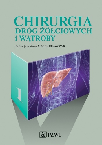 Chirurgia dróg żółciowych i wątroby. Tom 1