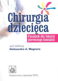 Chirurgia dziecięca. Poradnik dla lekarzy pierwszego kontakt - Aleksander Wagner