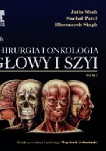 Chirurgia i onkologia głowy i szyi tom 1