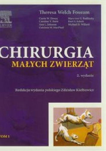 Chirurgia małych zwierząt t. I - Theresa Welch Fossum