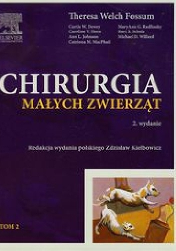 Chirurgia małych zwierząt t. II - Theresa Welch Fossum
